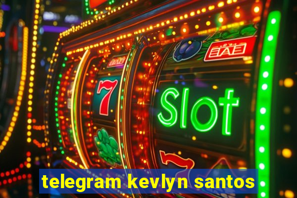 telegram kevlyn santos